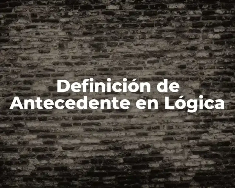 Definición de Antecedente en Lógica