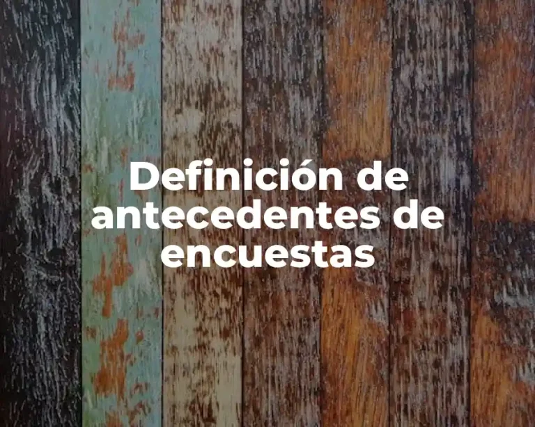 Definición de antecedentes de encuestas
