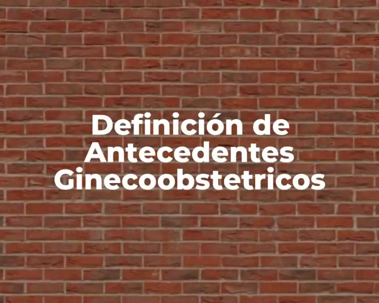 Definición de Antecedentes Ginecoobstetricos