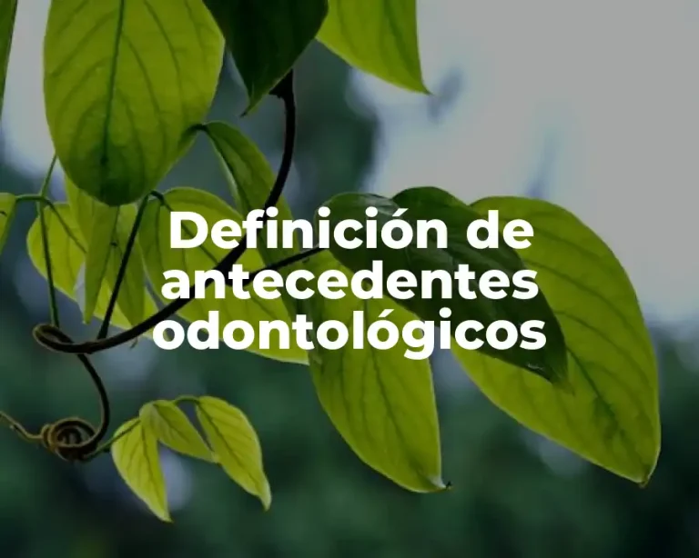 Definición de antecedentes odontológicos