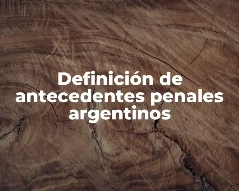 Definición de antecedentes penales argentinos