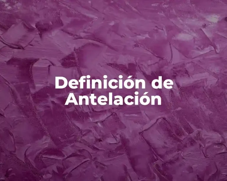 Definición de Antelación
