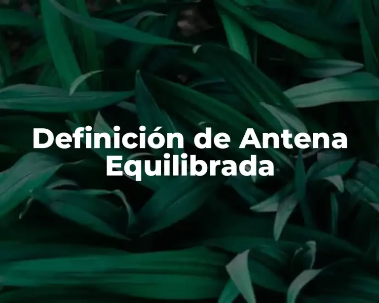 Definición de Antena Equilibrada