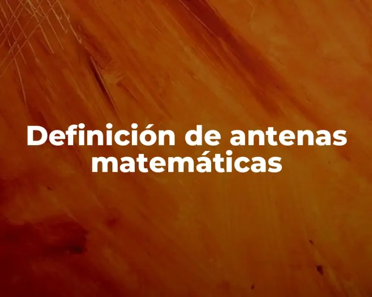 Definición de antenas matemáticas