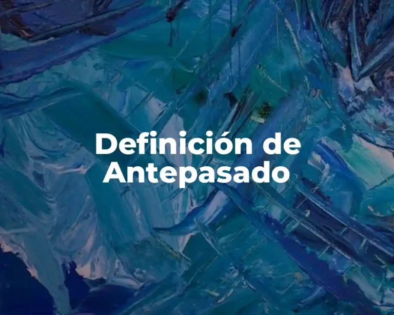 Definición de Antepasado