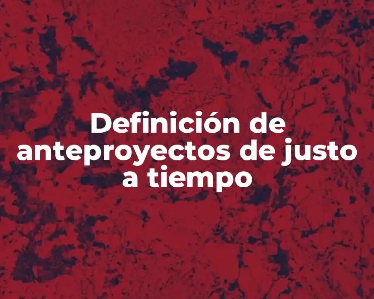 Definición de anteproyectos de justo a tiempo