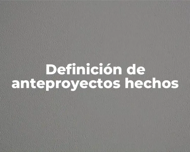 Definición de anteproyectos hechos
