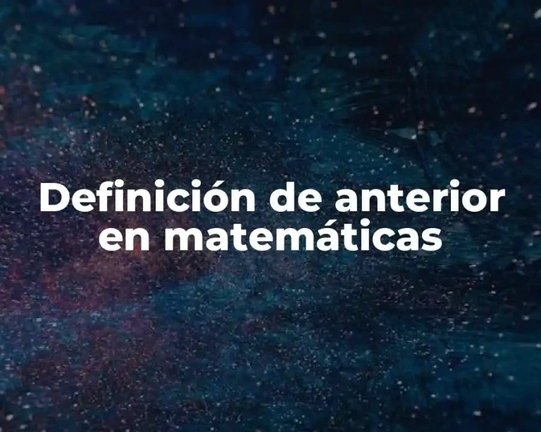 Definición de anterior en matemáticas