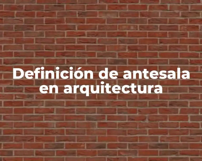Definición de antesala en arquitectura