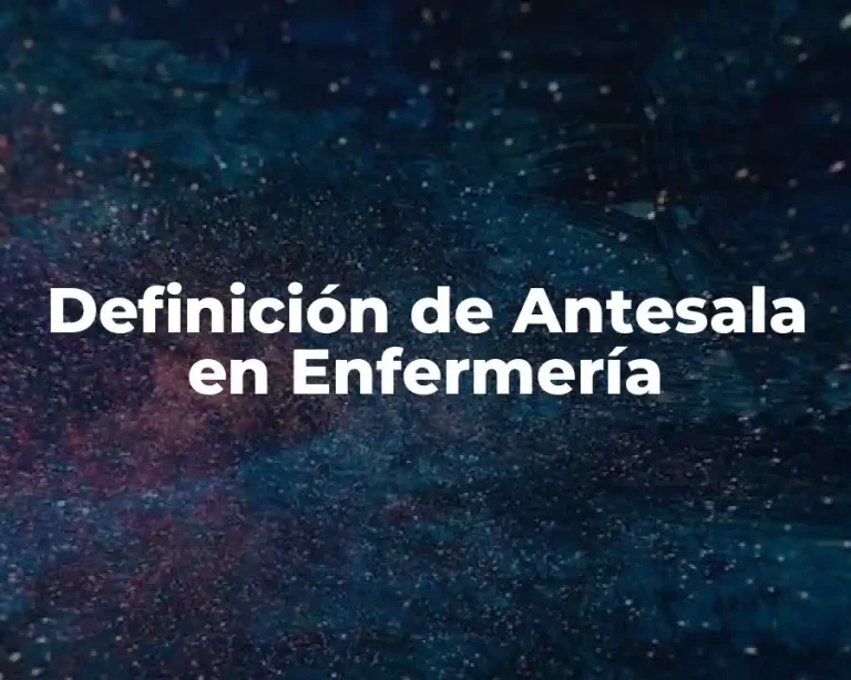 Definición de Antesala en Enfermería