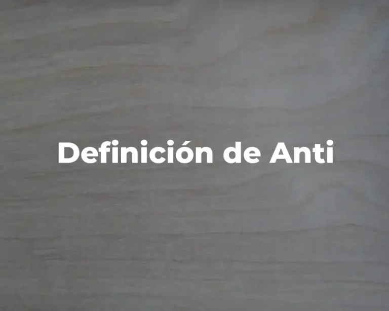 Definición de Anti
