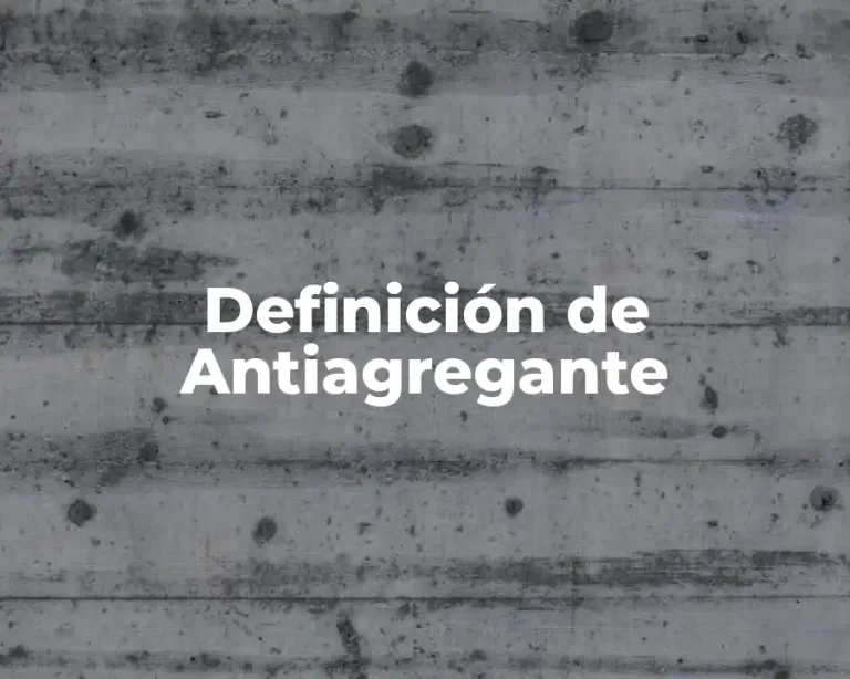 Definición de Antiagregante
