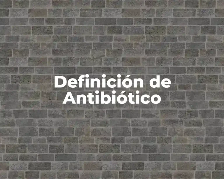 Definición de Antibiótico