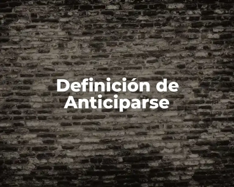 Definición de Anticiparse