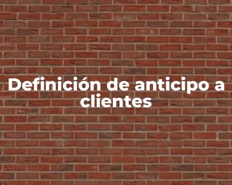 Definición de anticipo a clientes