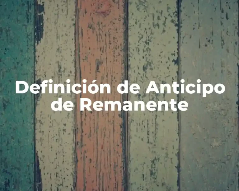 Definición de Anticipo de Remanente