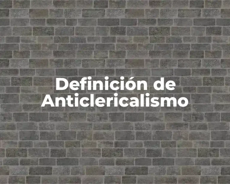 Definición de Anticlericalismo