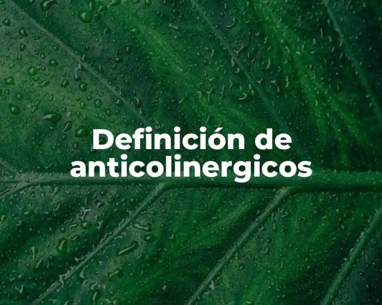 Definición de anticolinergicos