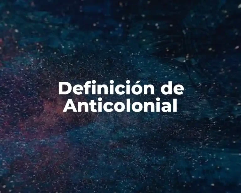 Definición de Anticolonial