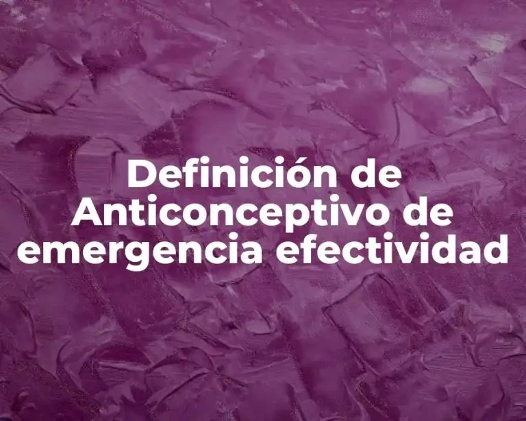 Definición de Anticonceptivo de emergencia efectividad