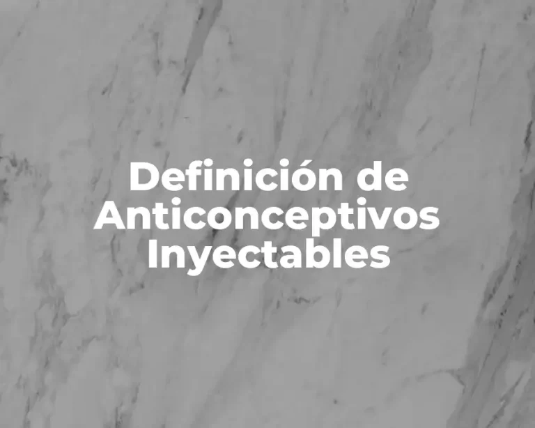 Definición de Anticonceptivos Inyectables