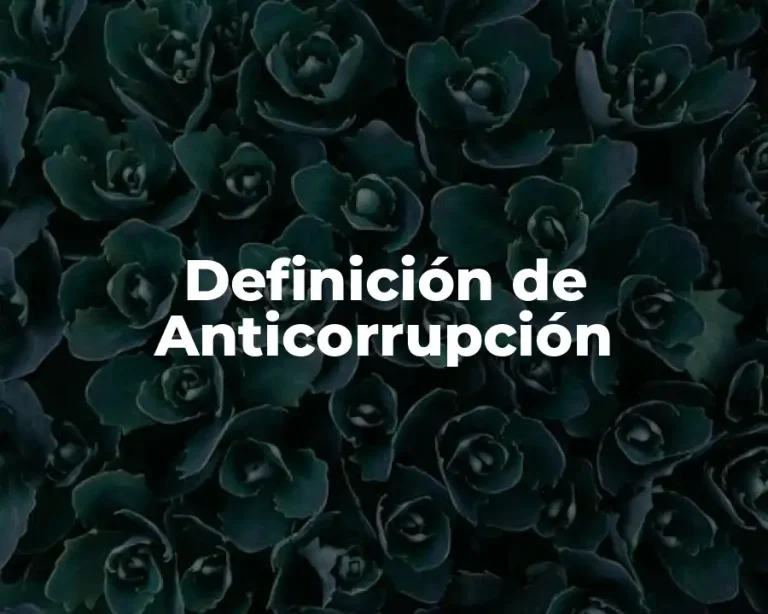 Definición de Anticorrupción
