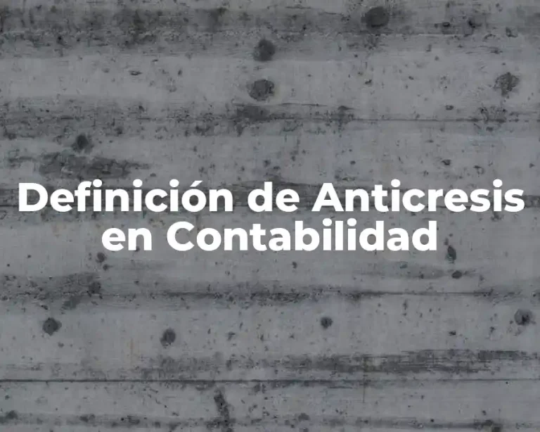 Definición de Anticresis en Contabilidad