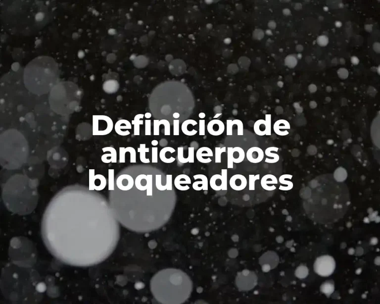 Definición de anticuerpos bloqueadores