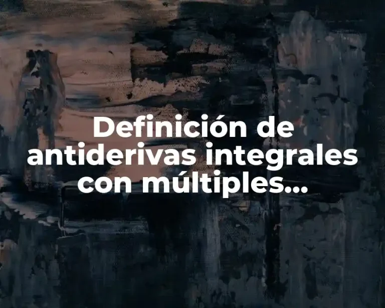 Definición de antiderivas integrales con múltiples exponentes