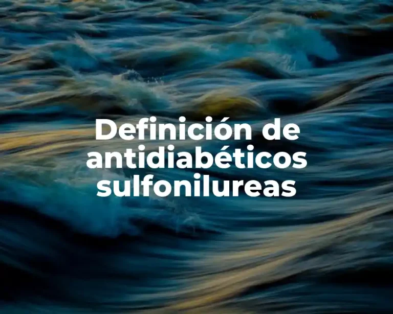 Definición de antidiabéticos sulfonilureas