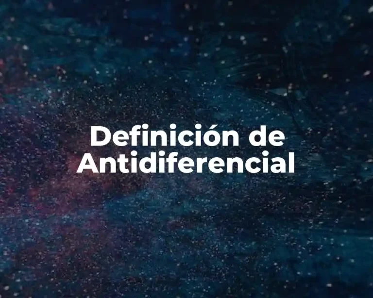 Definición de Antidiferencial