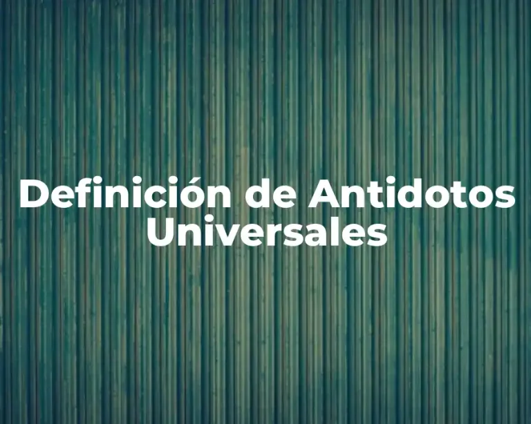 Definición de Antidotos Universales