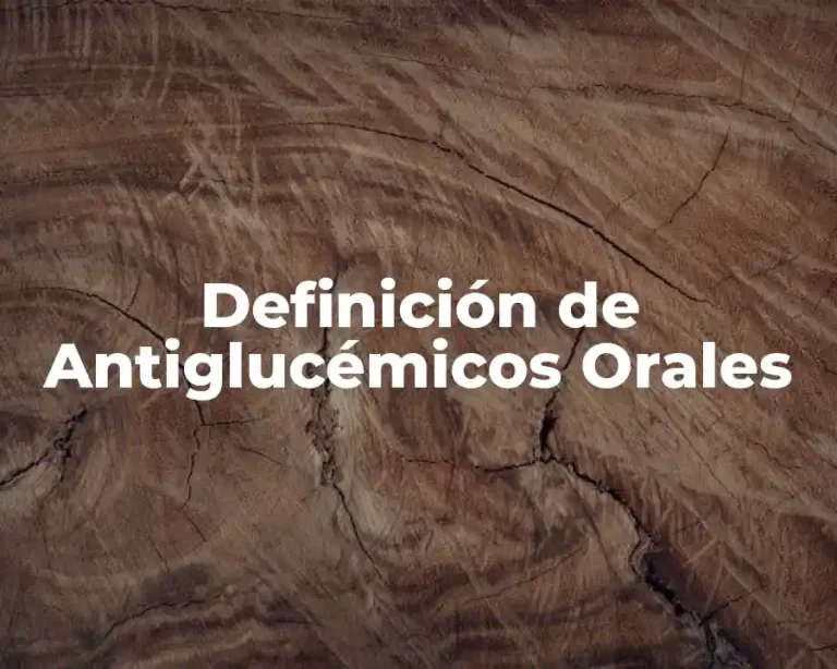 Definición de Antiglucémicos Orales