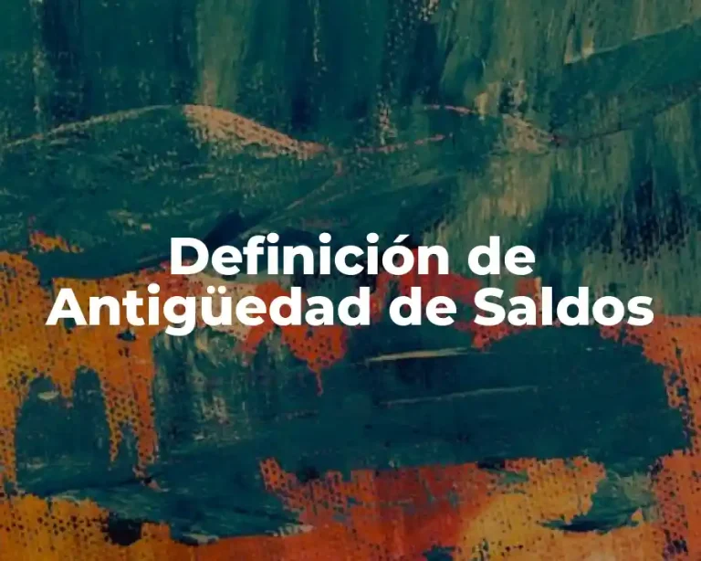Definición de Antigüedad de Saldos
