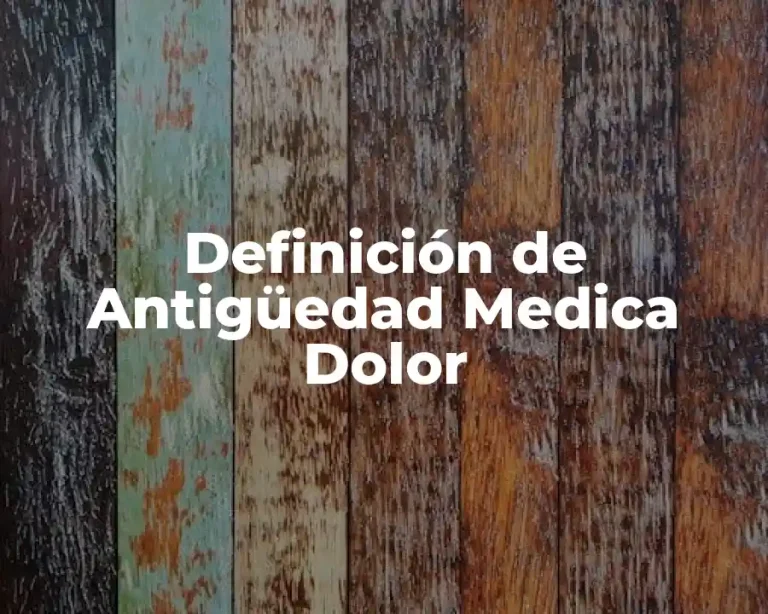 Definición de Antigüedad Medica Dolor