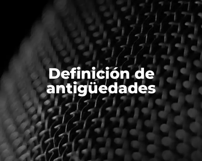 Definición de antigüedades