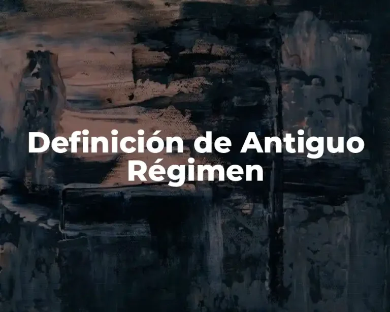 Definición de Antiguo Régimen