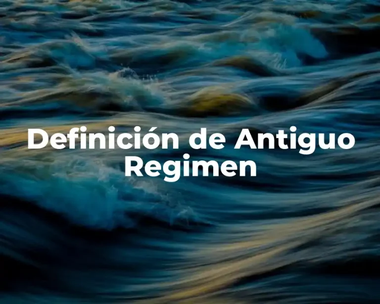 Definición de Antiguo Regimen