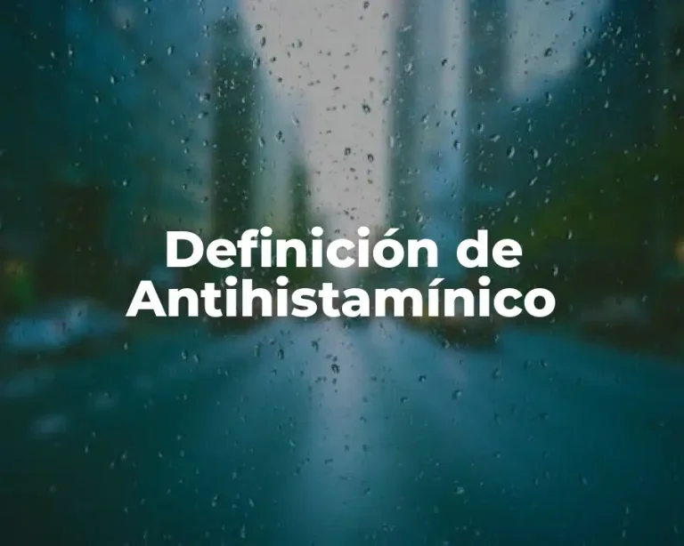 Definición de Antihistamínico