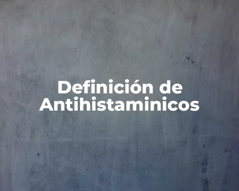 Definición de Antihistaminicos