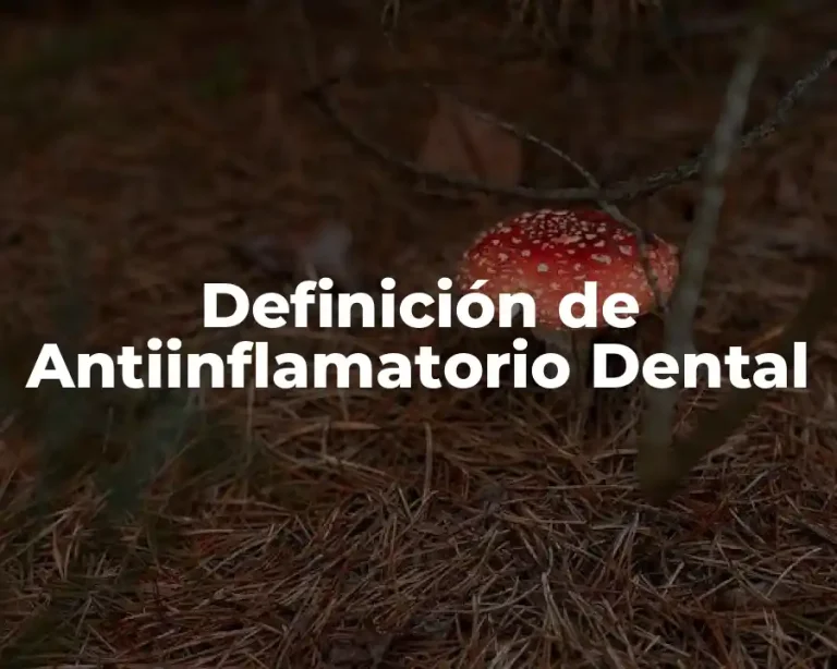 Definición de Antiinflamatorio Dental