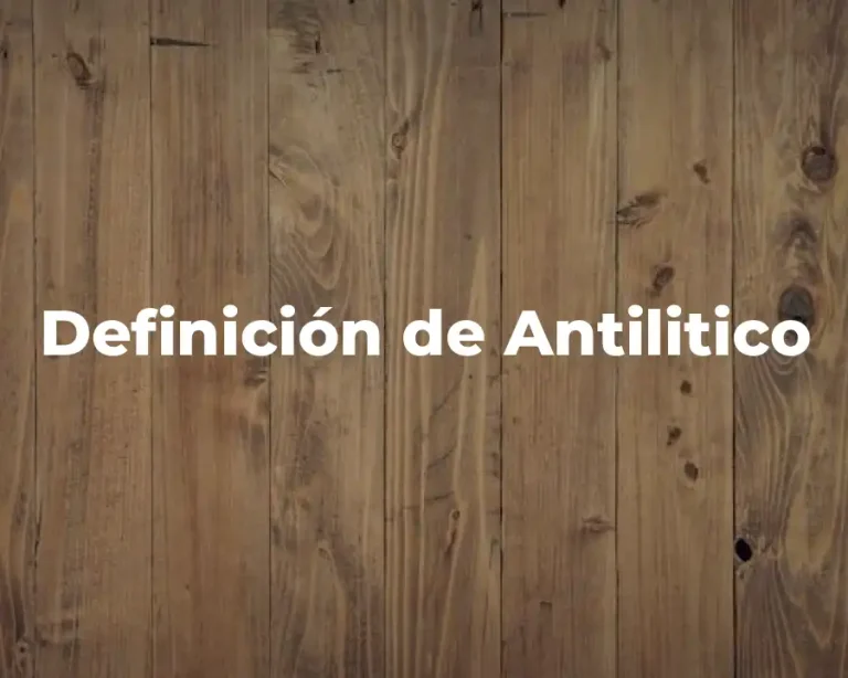 Definición de Antilitico