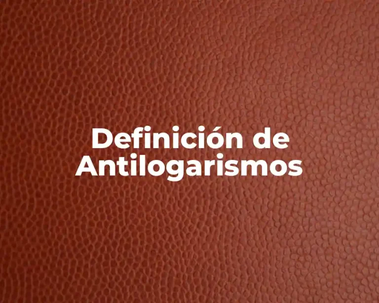 Definición de Antilogarismos