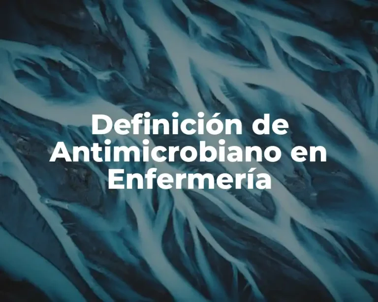 Definición de Antimicrobiano en Enfermería