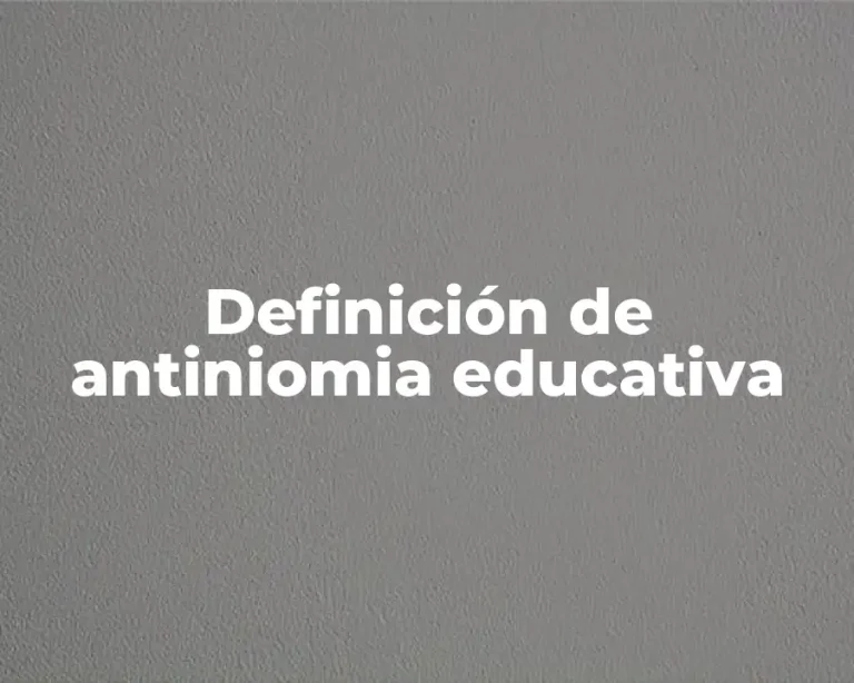 Definición de antiniomia educativa