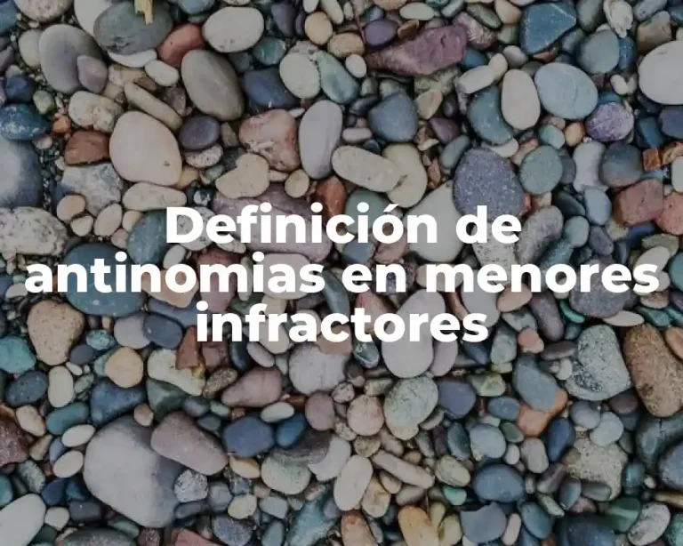 Definición de antinomias en menores infractores