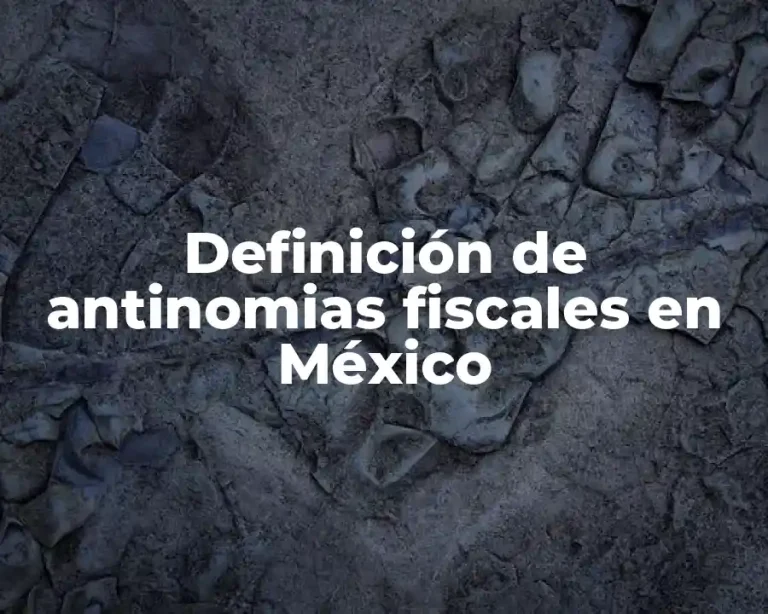 Definición de antinomias fiscales en México