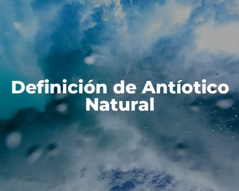 Definición de Antíotico Natural