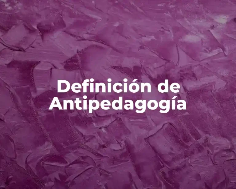 Definición de Antipedagogía