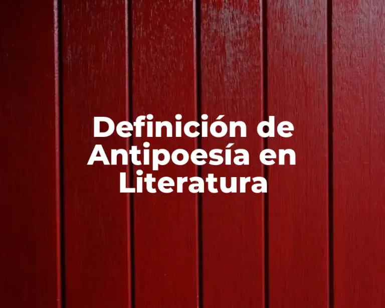 Definición de Antipoesía en Literatura